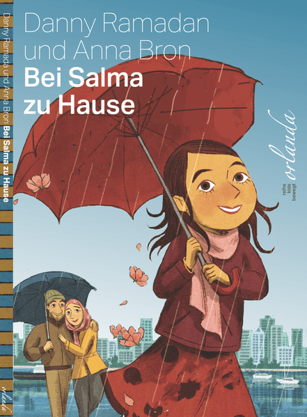 Danny Ramadan: Bei Salma zu Hause. Aus dem Englischen von Lisa Kögeböhn. Illustrationen von Anna Bron. Orlanda Verlag 2024